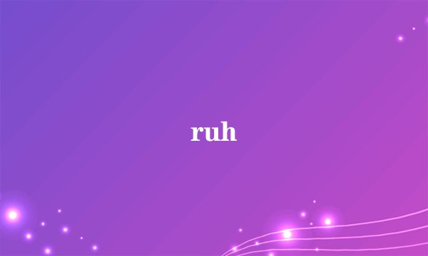 ruh