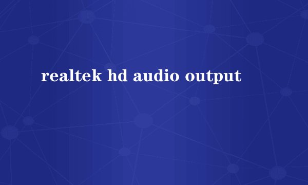 realtek hd audio output