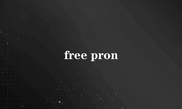 free pron
